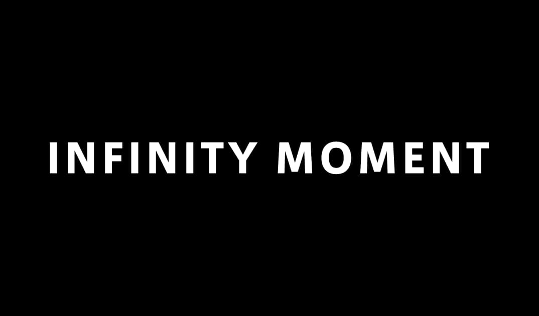 INFINITY MOMENT